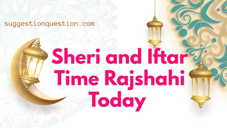 Sheri and Iftar Time Rajshahi Today