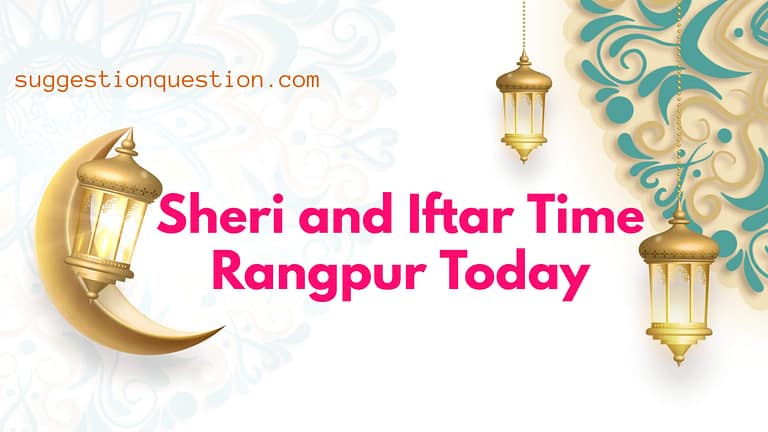 Sheri and Iftar Time Rangpur Today